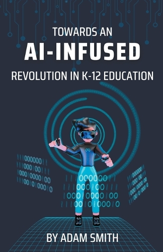 Towards an AI-Infused Revolution in K12 Education: (AI in K-12 Education)