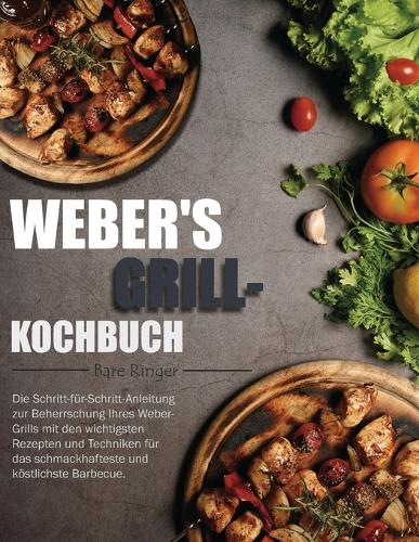 Weber's Grill-Kochbuch