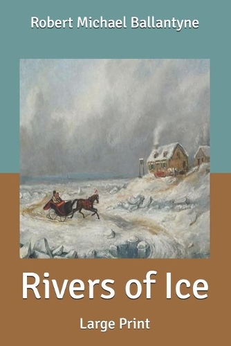 Rivers of Ice
