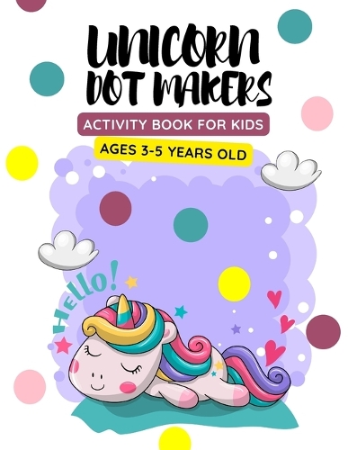Unicorn Dot Markers Activity Book For Kids Ages 3-5 Years Old