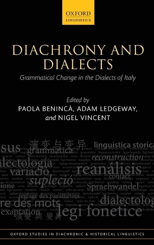 Diachrony and Dialects: Grammatical Change in the Dialects of Italy(8 Oxford Studies in Diachronic and Historical Linguistics)