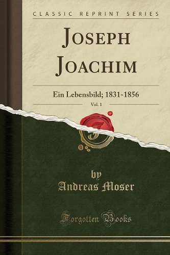 Joseph Joachim, Vol. 1