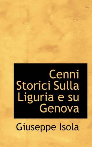 Cenni Storici Sulla Liguria E Su Genova: (English)