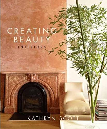 Creating Beauty: Interiors