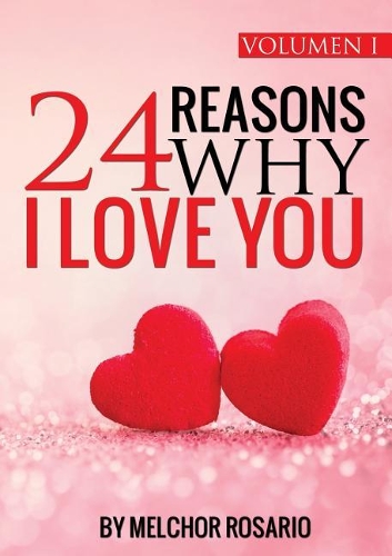 24 Reasons why I love you: (1 Volumen)