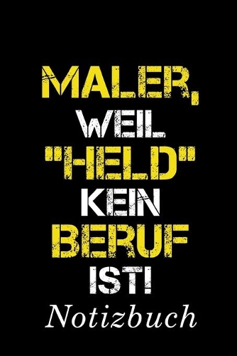 Maler, Weil 