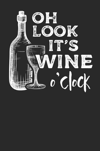 OH Look it's Wine O'Clock