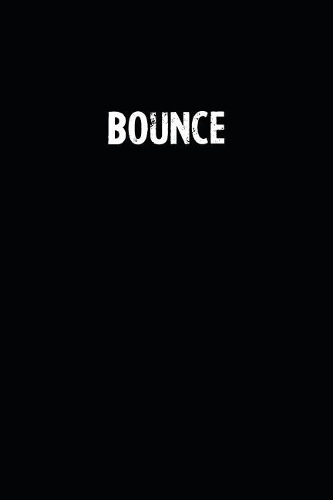 Bounce: Blank Lined Notebook Journal With Black Background - Nice Gift Idea