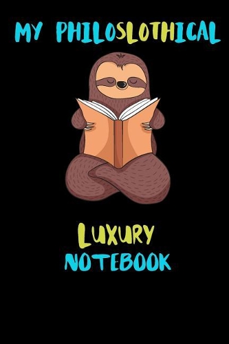 My Philoslothical Luxury Notebook