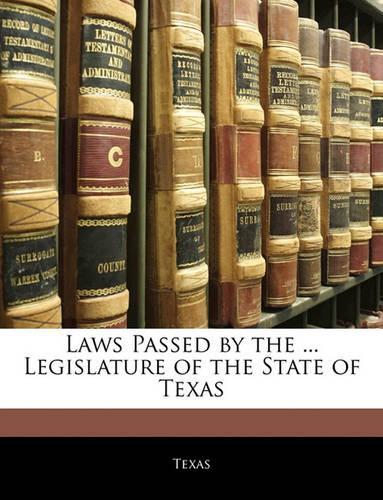 Laws Passed by the ... Legislature of the State of Texas