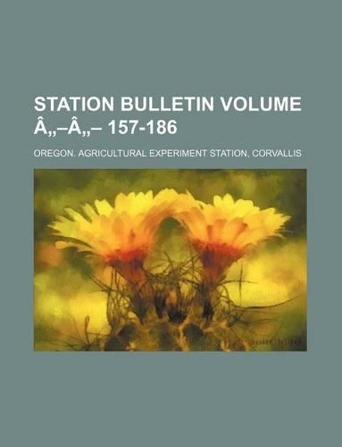 Station Bulletin Volume a -A - 157-186