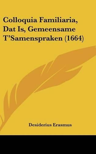Colloquia Familiaria, DAT Is, Gemeensame T'Samenspraken (1664)