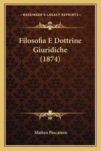Filosofia E Dottrine Giuridiche (1874)