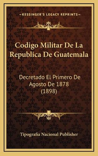 Codigo Militar De La Republica De Guatemala