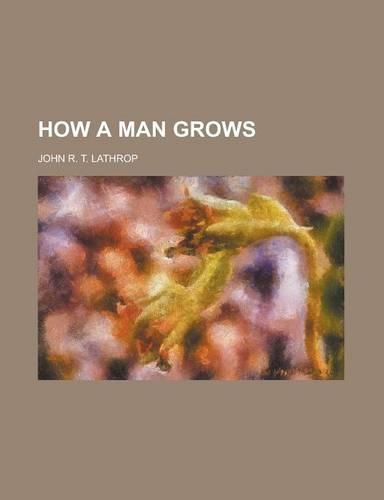 How a Man Grows