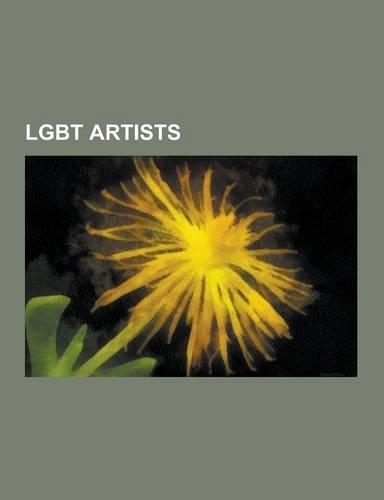 Lgbt Artists: Bisexual Artists, Gay Artists, Lgbt Artists from Canada, Lesbian Artists, Andy Warhol, John Wayne Gacy, Herb Ritts, to(English)