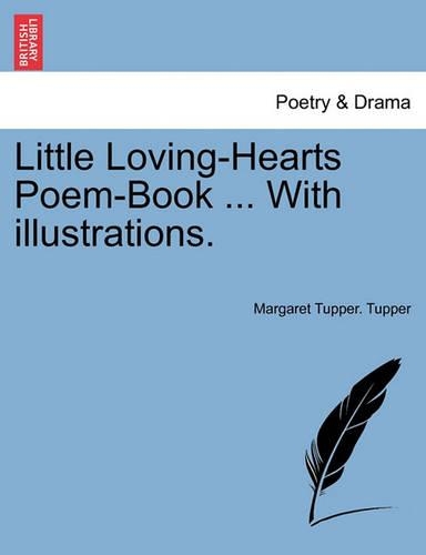 Little Loving-Hearts Poem-Book ... with Illustrations.