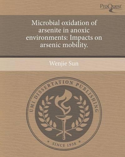 Microbial Oxidation of Arsenite in Anoxic Environments: Impacts on Arsenic Mobility