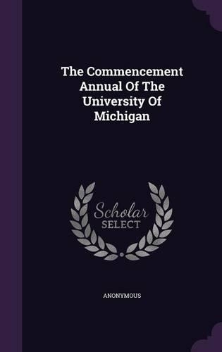 The Commencement Annual of the University of Michigan