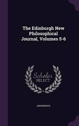 The Edinburgh New Philosophical Journal, Volumes 5-6: (English)
