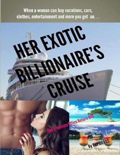 Her Exotic Billionaire's Cruise: San Francisco Office Return B10