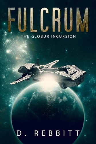Fulcrum: The Globur Incursion Book 1(1 Globur Incursion)