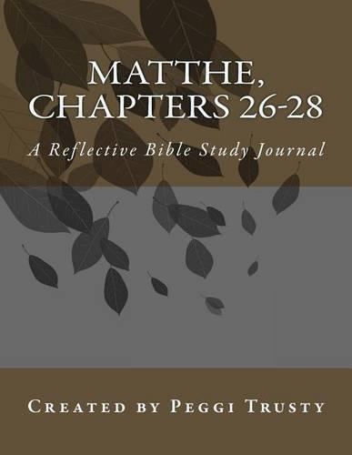 Matthew, Chapters 26-28