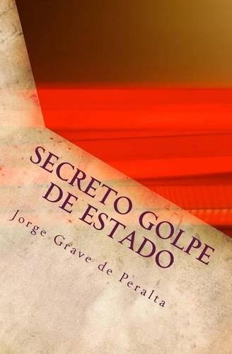 SECRETO golpe DE ESTADO