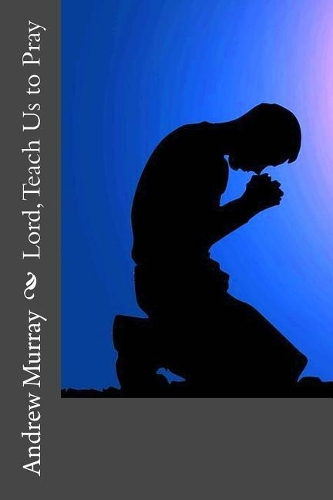 Lord, Teach Us to Pray