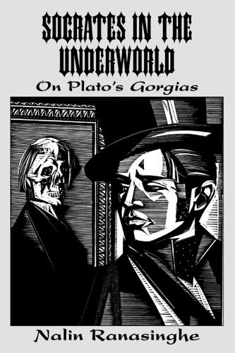 Socrates in the Underworld – On Plato`s Gorgias