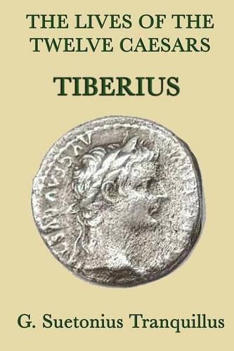 The Lives of the Twelve Caesars -Tiberius-: (English)