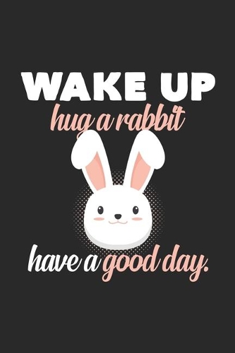 Hug a rabbit Good day