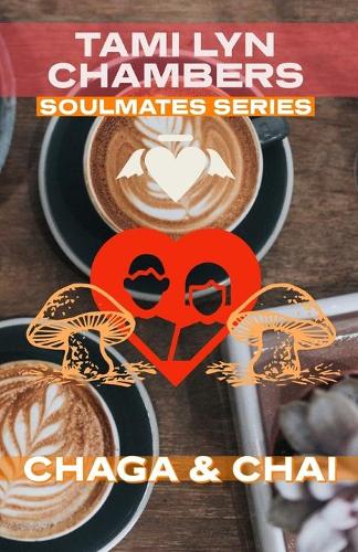 Chaga & Chai (Soulmates Series)