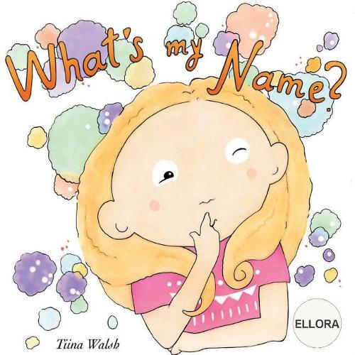 What's my name? ELLORA