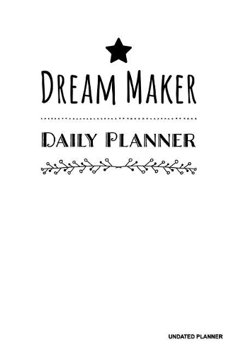 Dream Maker Daily Planner- Undated Planner