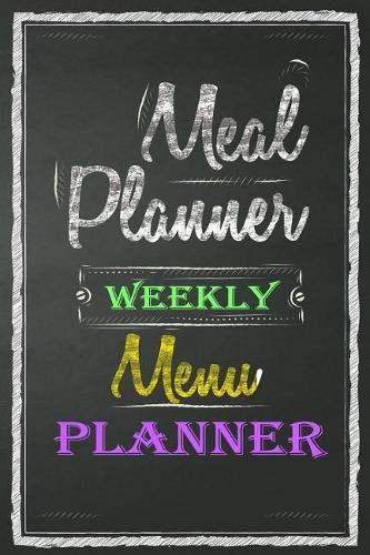 Meal Planner Weekly Menu Planner: Meal Planner Notebook
