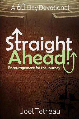 Straight Ahead!: A 60 Day Devotional