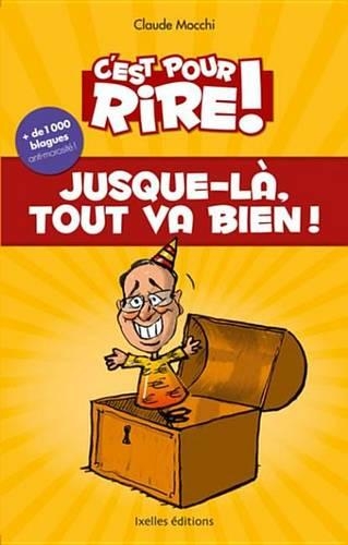 C'Est Pour Rire Vol 6: Jusque La, Tout Va Bien !: La Compil Anti Morosite