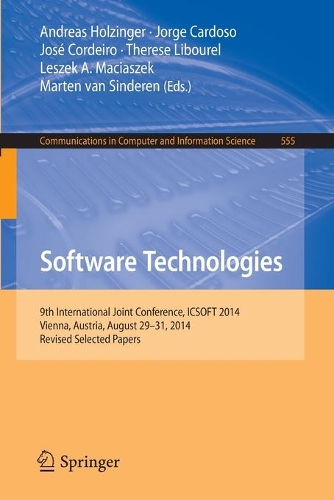 Software Technologies: 9th International Joint Conference, ICSOFT 2014, Vienna, Austria, August 29-31, 2014, Revised Selected Papers(555 Communications in Computer and Information Science)