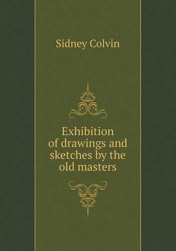 Exhibition of drawings and sketches by the old masters