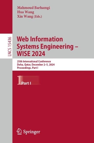 Web Information Systems Engineering – WISE 2024: 25th International Conference, Doha, Qatar, December 2–5, 2024, Proceedings, Part I(15436 Lecture Notes in Computer Science)