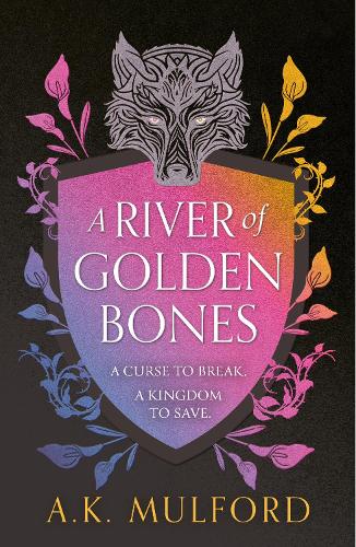 A River of Golden Bones: (Book 1 The Golden Court)
