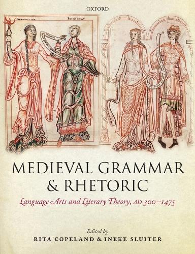 Medieval Grammar and Rhetoric: Language Arts and Literary Theory, AD 300 -1475(English)