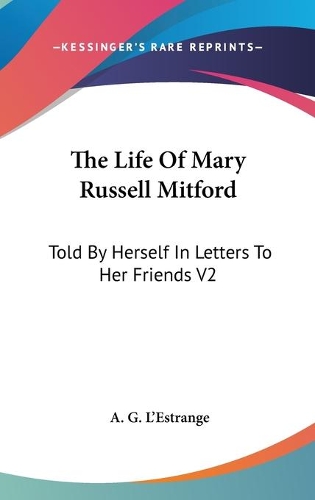 The Life Of Mary Russell Mitford