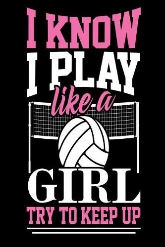 I Know I Play Like a Girl Try to Keep Up