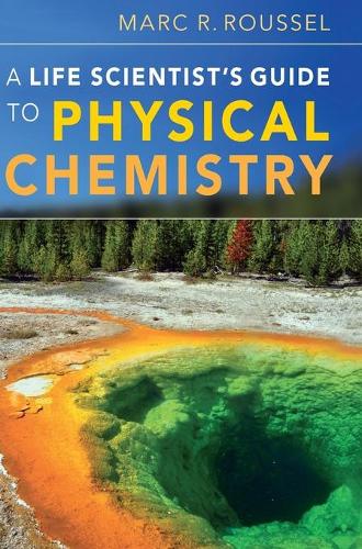 A Life Scientist's Guide to Physical Chemistry