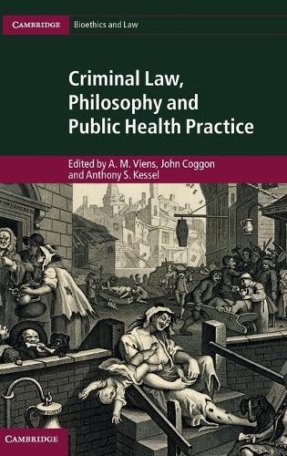 Criminal Law, Philosophy and Public Health Practice: (Cambridge Bioethics and Law)