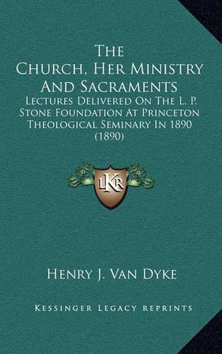 The Church, Her Ministry and Sacraments