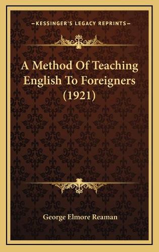 A Method Of Teaching English To Foreigners (1921)