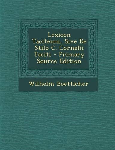 Lexicon Taciteum, Sive De Stilo C. Cornelii Taciti
